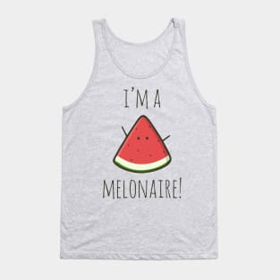 I'm A Melonaire! Tank Top